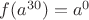 $f(a^{30})=a^0$