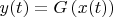 $y(t) = G\left(x(t)\right)$