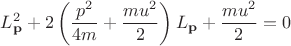 $$L_{\bold{p}}^2+2\left(\frac{p^2}{4m}+\frac{mu^2}{2} \right)L_{\bold{p}}+\frac{mu^2}{2}=0$$