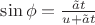 $\sin\phi=\frac{\tilde a t}{u+\tilde a t}$