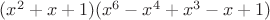 $(x^2+x+1)(x^6-x^4+x^3-x+1)$