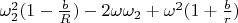 $\omega_2^2 (1 - \frac{b}{R}) - 2 \omega\omega_2 + \omega^2 (1+\frac{b}{r})$