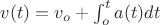 $v(t) = v_o+\int_o^ta(t)dt$