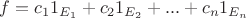 $f = c_1 1_{E_1} + c_2 1_{E_2} + ... + c_n 1_{E_n}$