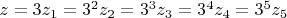 $z=3z_1=3^2z_2=3^3z_3=3^4z_4=3^5z_5$