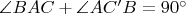 $\angle BAC+\angle AC'B=90^{\circ}$