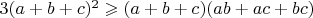 $\[3{(a + b + c)^2} \geqslant (a + b + c)(ab + ac + bc)\]$