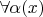 $\forall \alpha(x)$