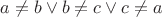 $a\not=b\vee b\not=c\vee c\not=a$