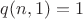 $q(n,1) = 1$