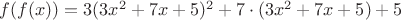 $f(f(x)) = 3(3x^2 +7x+5)^2 +7\cdot (3x^2 +7x + 5) +5$