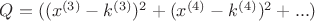 $Q = ((x^{(3)} - k^{(3)})^2 + (x^{(4)} - k^{(4)})^2 + ...)$