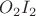 $O_2I_ 2$