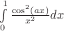 $\int\limits_{0}^{1}\frac{\cos^2(ax)}{x^2}dx$
