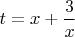 $t=x+\dfrac{3}{x}$