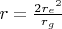 $r = \frac{2 {r_e}^2}{r_g}$