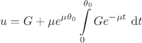 $$
u = G + \mu e^{\mu \theta_0} \int \limits_0^{\theta_0} G e^{-\mu t} \ \mathrm dt
$$
