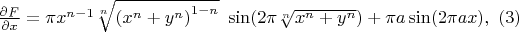 $\frac{\partial F}{\partial x}=\pi x^{n-1}\sqrt[n]{{(x^n+y^n)}^{1-n}}\ \sin(2 \pi\sqrt[n]{x^n+y^n})+\pi a\sin(2\pi a x) ,\ (3)$