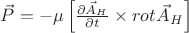 $\vec P =  - \mu \left[ {\frac{{\partial \vec A_H }}
{{\partial t}} \times rot_{} \vec A_H } \right]$