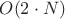 $O(2 \cdot N)$