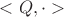 $<Q,\cdot>$ $<Q,\cdot>$