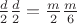 $\frac d 2 \frac d 2 = \frac m 2 \frac m 6$