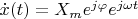 $\dot{x}(t)=X_me^{j\varphi}e^{j\omega t}$