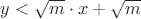 $y<\sqrt m\cdot x+\sqrt m$
