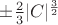 $\pm\frac 23|C|^{\frac 32}$