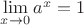$\lim\limits_{x\to 0} a^x=1$