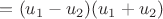 $=(u_1-u_2)(u_1+u_2)$