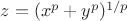$z=(x^p+y^p)^{1/p}$