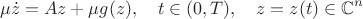 $$\mu \dot z = A z + \mu g(z), \quad t\in(0,T), \quad z=z(t)\in \mathbb C^n$$