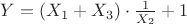 $Y=(X_1+X_3)\cdot \frac{1}{X_2}+1$