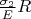 $ \frac {\sigma_2} E R$
