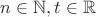 $n\in \mathbb N, t\in \mathbb R $