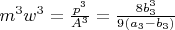 $m^3w^3=\frac{p^3}{A^3}=\frac{8b_3^3}{9(a_3-b_3)}$