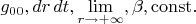$g_{00},dr\,dt,\lim\limits_{r\to+\infty},\beta,\mathrm{const}.$