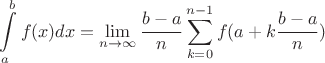 $$\int\limits_a^b {f(x)dx}  = \mathop {\lim }\limits_{n \to \infty } \frac{{b - a}}{n}\sum\limits_{k = 0}^{n - 1} {f(a + k\frac{{b - a}}{n})} $$