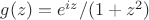 $g(z)=e^{iz}/(1+z^2)$