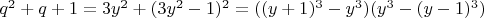 $q^2+q+1=3y^2+(3y^2-1)^2=((y+1)^3-y^3)(y^3-(y-1)^3)$