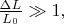 $\frac{\Delta L}{L_0}\gg1,$