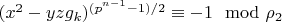 $(x^2-y z g_k)^{(p^{n-1}-1)/2} \equiv -1 \mod \rho_2$