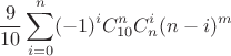 $$\frac{9}{10}\sum\limits _{i=0}^{n}(-1)^iC_{10}^nC_n^i(n-i)^m$$