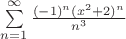 $\sum\limits_{n=1}^{\infty} \frac{(-1)^{n}(x^{2}+2)^{n}}{n^{3}}$