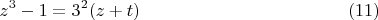 $$ z^3-1=3^2(z+t)  \eqno (11) $$