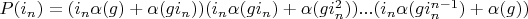 $P(i_n)=(i_n \alpha(g)+\alpha(g i_n))(i_n \alpha(g i_n)+\alpha(g i_n^2))...(i_n \alpha(g i_n^{n-1})+\alpha(g))$