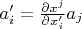 $a_i^\prime=\frac{\partial x^j}{\partial x_i^\prime}a_j$
