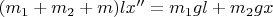 $(m_1+m_2+m)l x''=m_1gl+m_2gx$