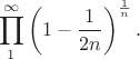 $$\prod_{1}^{\infty}\left(1-\frac{1}{2n}\right)^{\frac{1}{n}}.$$